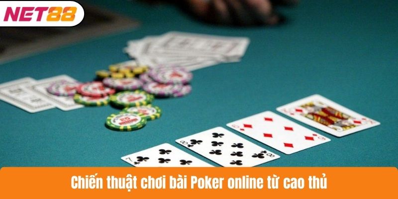 Chiến thuật chơi bài Poker online từ cao thủ