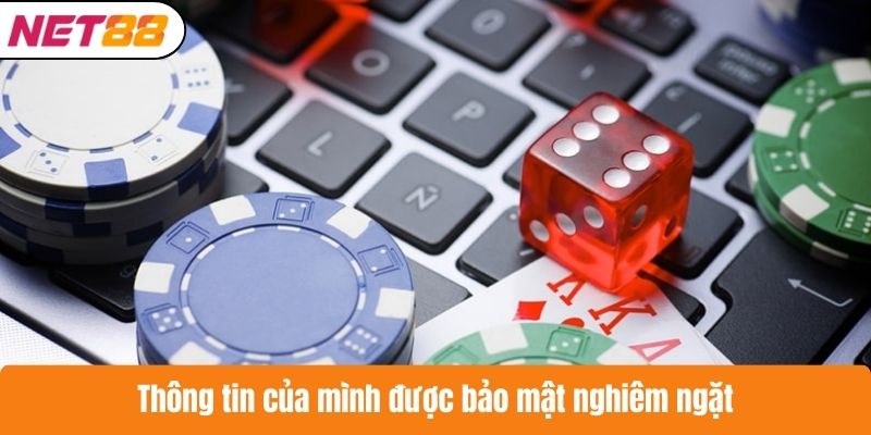 Thông tin của mình được bảo mật nghiêm ngặt