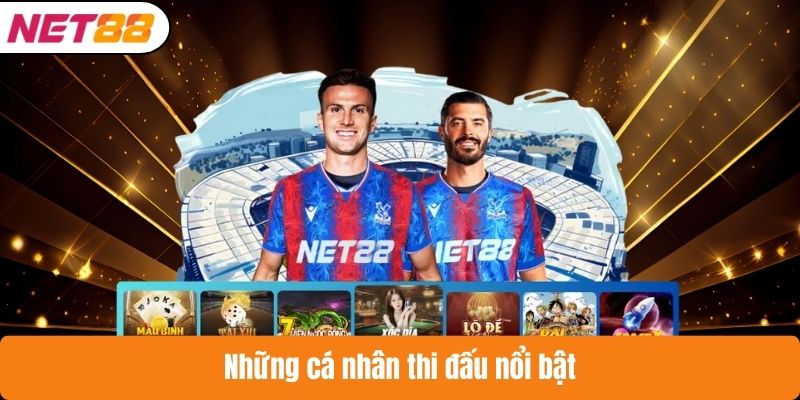 Những cá nhân thi đấu nổi bật