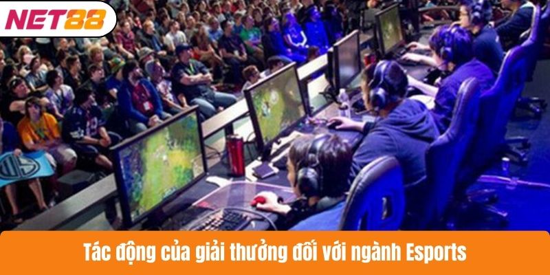 Tác động của giải thưởng đối với ngành Esports