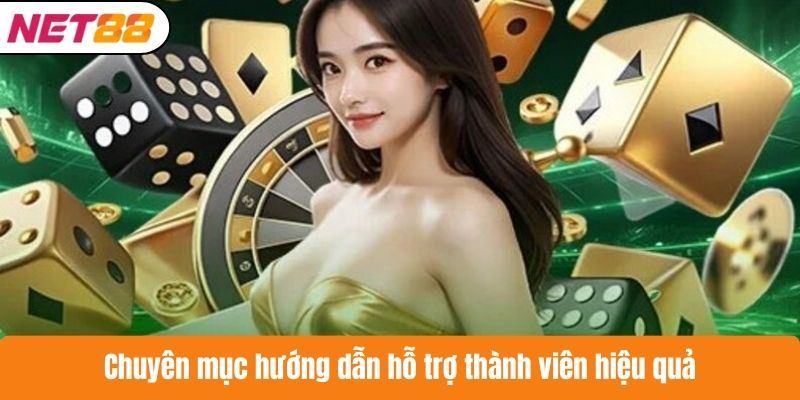 Chuyên mục hướng dẫn hỗ trợ thành viên hiệu quả