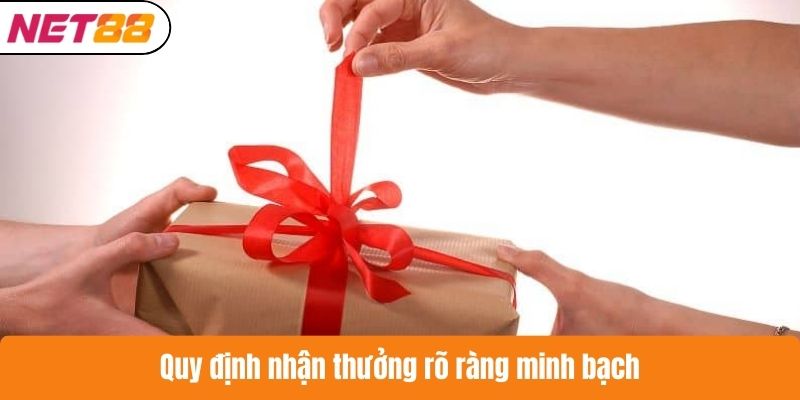 Quy định nhận thưởng rõ ràng minh bạch