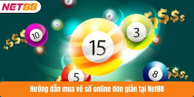 Hướng dẫn mua vé số online đơn giản tại Net88