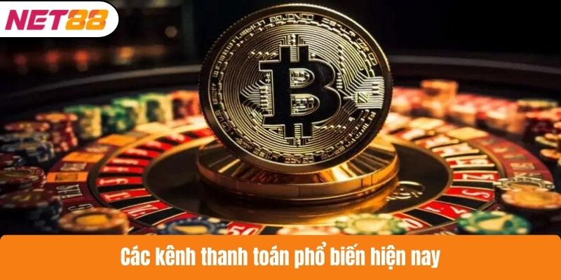 Các kênh thanh toán phổ biến hiện nay