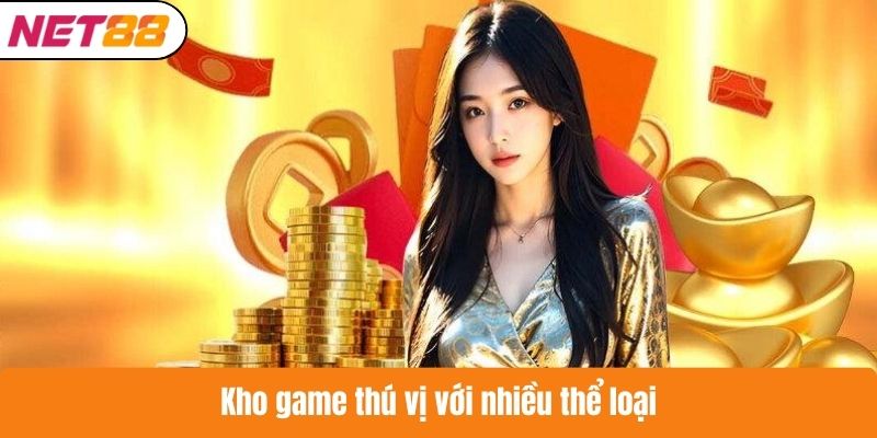 Kho game thú vị với nhiều thể loại