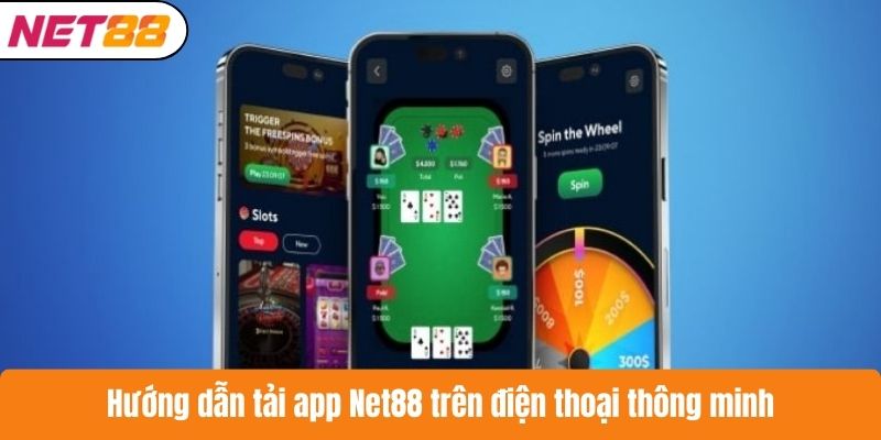 Hướng dẫn tải app Net88 trên điện thoại thông minh