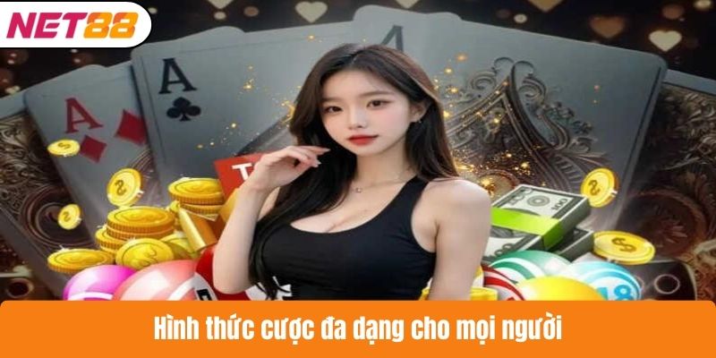 Hình thức cược đa dạng cho mọi người
